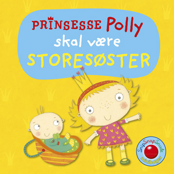 Snip Snap Snude - Prinsesse Polly skal være storesøster